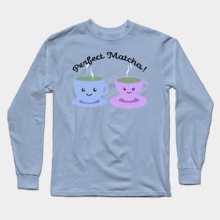 Cute Kawaii Perfect Matcha Tea Long Sleeve T-Shirt